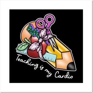 Teaching is my cardio Posters and Art